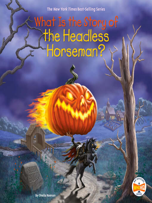 Title details for What Is the Story of the Headless Horseman? by Sheila Keenan - Available